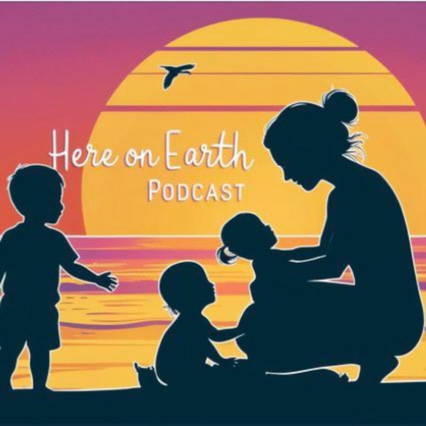 Cover art for the Here on Earth podcast, silhouettes of a woman and three young children on a beach against a large setting sun.
